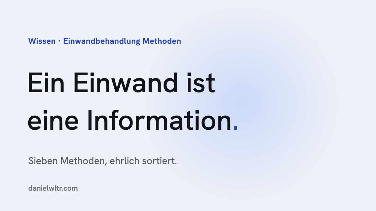 Einwandbehandlung: Methoden, die kein Manipulieren sind